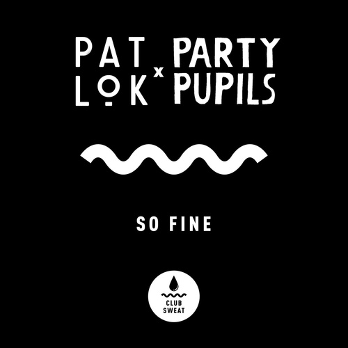 Pat Lok, Party Pupils - So Fine (Extended Mix) [CLUBSWE330]